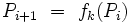P_{i+1}\ =\ f_k(P_i)