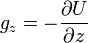 g_z = - \frac{\partial U}{\partial z}