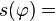 s(\varphi)=