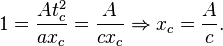 1 = \frac{A t_c^2}{a x_c} =  \frac{A}{c x_c} \Rightarrow x_c = \frac{A}{c}.