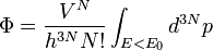  \Phi = \frac{V^N}{h^{3N} N!} \int_{E<E_0}d^{3N}p 