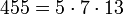 455 = 5 \cdot  7 \cdot  13