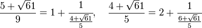 \frac{5 + \sqrt 61}{9} = 1 + \cfrac 1 {\frac{4 + \sqrt 61}{5}} ,\quad \frac{4 + \sqrt 61}{5} = 2 + \frac 1 {\frac{6 + \sqrt 61}{5}}