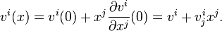 v^i(x)=v^i(0)+x^j\frac{\partial v^i}{\partial x^j}(0)=v^i+v^i_jx^j.