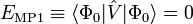  E_{\mathrm{MP1}} \equiv \langle\Phi_0|\hat{V}|\Phi_0\rangle = 0 