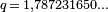 \scriptstyle q\,=\,1,787231650\ldots