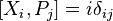  [X_i ,P_j ] = i\delta_{ij} \,