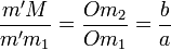 \frac{m'M}{m'm_1} = \frac{Om_2}{ Om_1 } = \frac{b}{a}