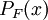 \ P_F(x)
