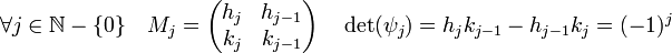 \forall j \in \mathbb N - \{0\}\quad M_j = \begin{pmatrix} h_j & h_{j-1} \\ k_j & k_{j-1} \end{pmatrix} \quad \det(\psi_j) = h_jk_{j-1} - h_{j-1}k_j = (-1)^j
