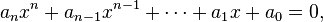  \qquad a_n x^n + a_{n - 1} x^{n - 1} + \cdots + a_1 x + a_0 = 0,