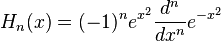 H_n(x)=(-1)^n e^{x^2}\frac{d^n}{dx^n}e^{-x^2}