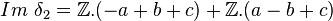 Im\ \delta_2 = \Z.(-a+b+c) +\Z. (a-b+c) 