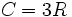C=3R\;