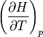 \left(\frac{\partial H}{\partial T}\right)_p