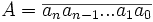 A = \overline{a_n a_{n-1}...a_1 a_0}