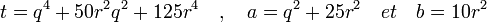 t=q^4+50r^2q^2+125r^4\quad , \quad a = q^2 + 25r^2 \quad et \quad b = 10r^2 \;
