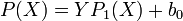 P(X) = YP_1(X)+b_0\,