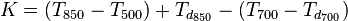 K = ( T_{850} - T_{500} ) + T_{d_{850}} - ( T_{700} - T_{d_{700}} ) 