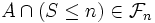 A\cap (S\le n) \in \mathcal{F}_n