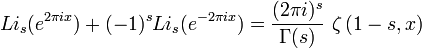 Li_s(e^{2\pi i x})+(-1)^s Li_s(e^{-2\pi i x})={(2\pi i)^s \over \Gamma(s)}~\zeta\left (1-s,x\right)