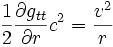 \frac12\frac{\partial g_{tt}}{\partial r}c^2=\frac{v^2}{r}