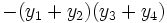 -(y_1 + y_2)(y_3 + y_4)\,