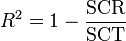 R^2 = 1 - \frac{{\rm SCR}}{{\rm SCT}}
