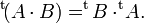 ^{\operatorname t}\!(A \cdot B) = ^{\operatorname t}\!B \cdot ^{\operatorname t}\!A.