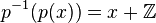 p^{-1}(p(x))=x+\mathbb{Z}