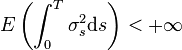 E\left(\int_0^T \sigma_s^2 \mathrm ds\right) < + \infty