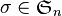 \sigma\in\mathfrak{S}_n