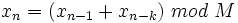x_n = (x_{n-1} + x_{n-k})~mod~M~