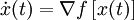 \dot{x}(t)=\nabla f\left[x(t)\right]