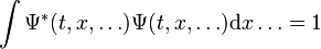 \int \Psi^*(t, x, \ldots)\Psi(t, x, \ldots) \mathrm dx \ldots=1 