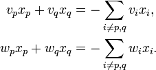 \begin{align} v_px_p+v_qx_q&=-\sum_{i\neq p,q}v_ix_i,\\ w_px_p+w_qx_q&=-\sum_{i\neq p,q}w_ix_i.\end{align}