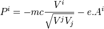  P^i = -mc\frac{V^i}{\sqrt{V^jV_j}} - e.A^i