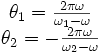 \begin{matrix}\theta_1=\frac{2\pi\omega}{\omega_1-\omega}\\\theta_2=-\frac{2\pi\omega}{\omega_2-\omega}\end{matrix}