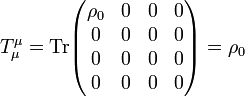 T^{\mu}_{\mu} = \operatorname{Tr} \begin{pmatrix} \rho_0 & 0 & 0  & 0\\ 0 & 0 & 0  & 0\\ 0 & 0 & 0& 0\\ 0 & 0 & 0  & 0 \end{pmatrix} = \rho_0