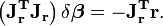 \left(\mathbf{J_r^T J_r} \right)\delta\boldsymbol\beta= - \mathbf{ J_r^T r}. 