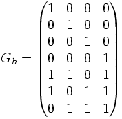 G_h=\begin{pmatrix}1 & 0 & 0 & 0 \\ 0 & 1 & 0 & 0 \\ 0 & 0 & 1 & 0 \\ 0 & 0 & 0 & 1 \\ 1 & 1 & 0 & 1 \\ 1 & 0 & 1 & 1 \\ 0 & 1 & 1 & 1 \end{pmatrix}