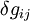 \ \delta g_{ij}