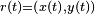 \scriptstyle{ r(t) = (x(t),y(t))}