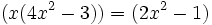 (x(4x^2-3))=(2x^2-1)\,