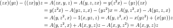 \begin{align} (zx)(yz)-((zx)y)z & = A(zx,y,z) = A(y,z,zx)=y(z^2x)-(yz)(zx)\\ & =  y(z^2x)-A(yz,z,x)-(yz^2)x=A(y,z^2,x)-A(yz,z,x) \\  & =  A(y,z^2,x)-1(x,yz,z)=A(y,z^2,x)-x(yz^2)+(x(yz))z \\ & =  A(y,z^2,x)+A(x,y,z)z-A(x,y,z^2)=A(x,y,z)z \end{align}