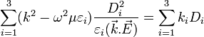 \sum_{i=1}^{3} (k^2 - \omega^2 \mu \varepsilon_i)\frac{D_i^2}{\varepsilon_i (\vec{k}.\vec{E})} = \sum_{i=1}^{3} k_i D_i