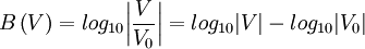 B\left(V\right) = log_{10}{\left|\frac{V}{V_0}\right|} = log_{10}{\left|V\right|} - log_{10}{\left|V_0\right|}