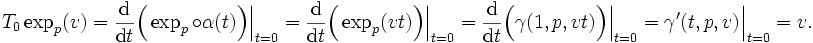  T_0\exp_p(v) = \frac{\mathrm d}{\mathrm d t}  \Bigl(\exp_p\circ\alpha(t)\Bigr)\Big\vert_{t=0} = \frac{\mathrm d}{\mathrm d t} \Bigl(\exp_p(vt)\Bigr)\Big\vert_{t=0}=\frac{\mathrm d}{\mathrm d t} \Bigl(\gamma(1,p,vt)\Bigr)\Big\vert_{t=0}= \gamma'(t,p,v)\Big\vert_{t=0}=v. 