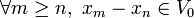 \forall m \geq n,\ x_m-x_n \in V_0
