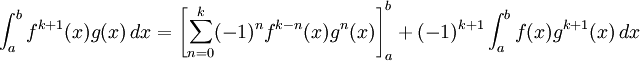 \int_{a}^{b} f^{k+1}(x) g(x)\,dx = \left[ \sum_{n=0}^{k}(-1)^{n} f^{k-n}(x) g^{n}(x) \right]_{a}^{b} + (-1)^{k+1} \int_{a}^{b} f(x) g^{k+1}(x) \,dx